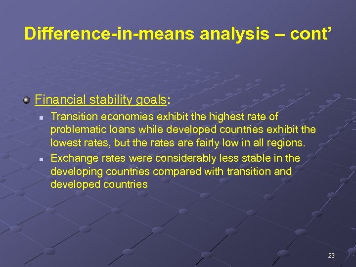 Difference-in-means analysis – cont’ Financial stability goals: n n Transition economies exhibit the highest