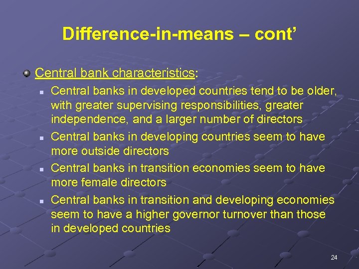 Difference-in-means – cont’ Central bank characteristics: n n Central banks in developed countries tend