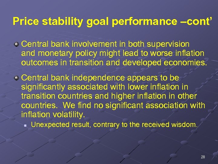 Price stability goal performance –cont’ Central bank involvement in both supervision and monetary policy