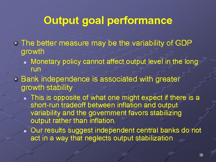 Output goal performance The better measure may be the variability of GDP growth n