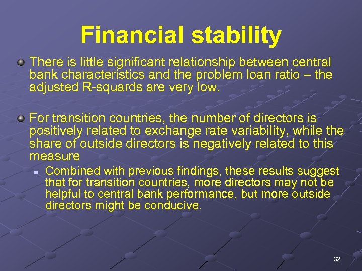 Financial stability There is little significant relationship between central bank characteristics and the problem