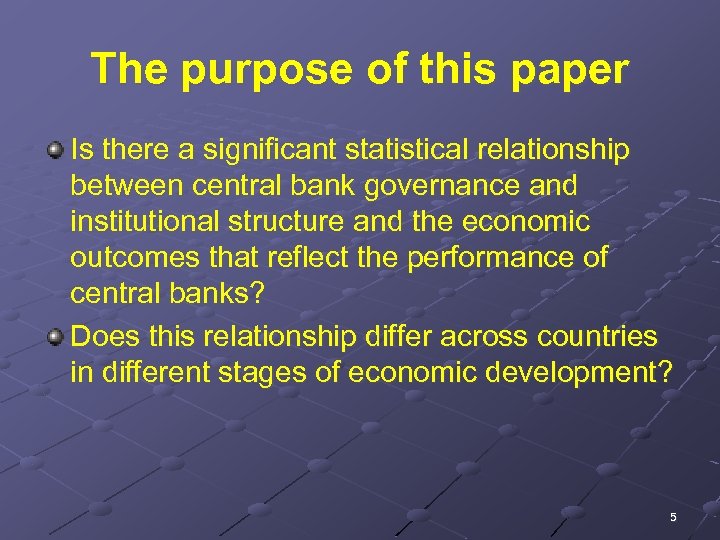 The purpose of this paper Is there a significant statistical relationship between central bank