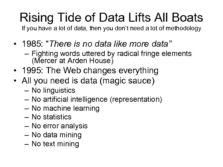 Rising Tide of Data Lifts All Boats If you have a lot of data,