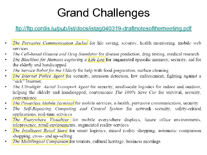 Grand Challenges ftp: //ftp. cordis. lu/pub/ist/docs/istag 040319 -draftnotesofthemeeting. pdf 