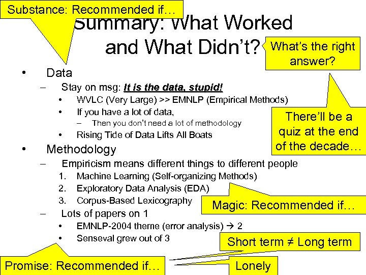 Substance: Recommended if… Summary: What Worked and What Didn’t? What’s the right • answer?