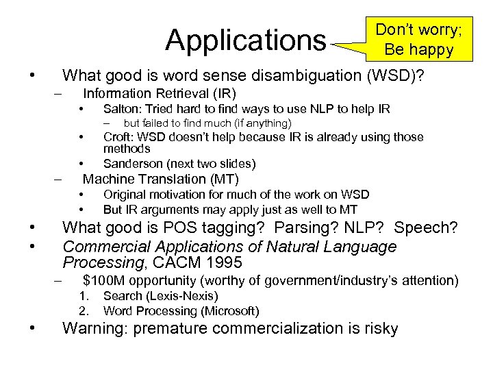 Applications • What good is word sense disambiguation (WSD)? – Information Retrieval (IR) •