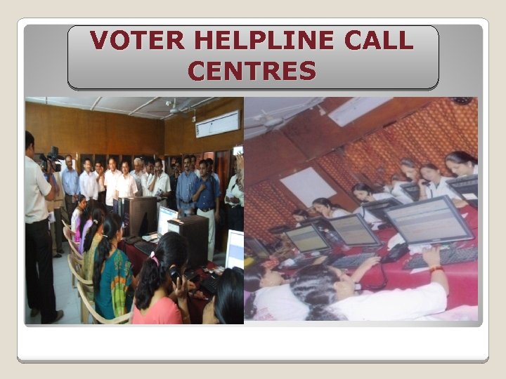 VOTER HELPLINE CALL CENTRES 