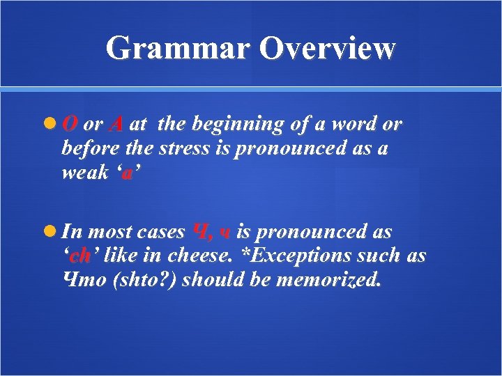 Grammar Overview O or A at the beginning of a word or before the