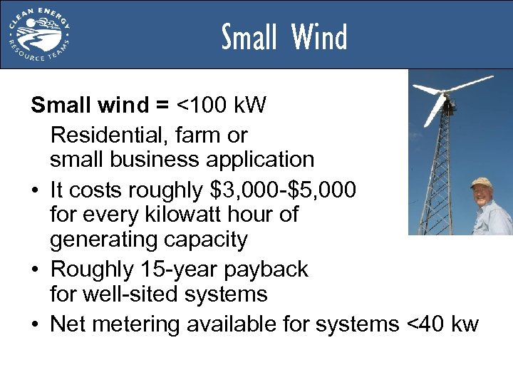 Small Wind Small wind = <100 k. W Residential, farm or small business application