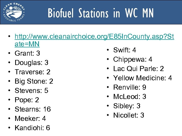 Biofuel Stations in WC MN • http: //www. cleanairchoice. org/E 85 In. County. asp?