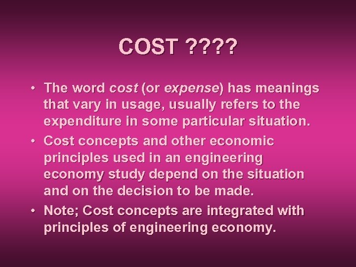 COST ? ? • The word cost (or expense) has meanings that vary in