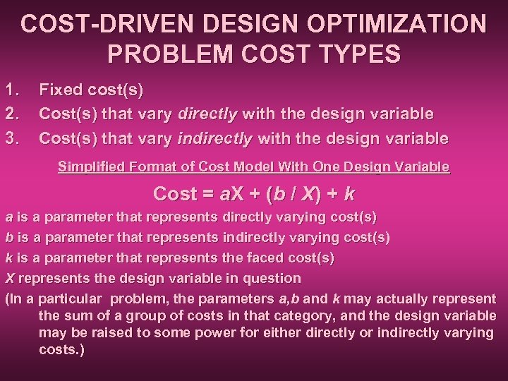 COST-DRIVEN DESIGN OPTIMIZATION PROBLEM COST TYPES 1. 2. 3. Fixed cost(s) Cost(s) that vary