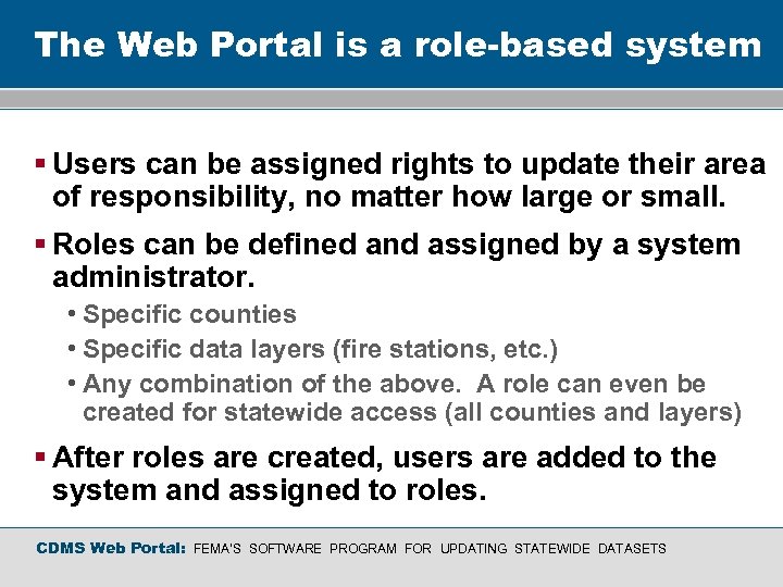 The Web Portal is a role-based system § Users can be assigned rights to