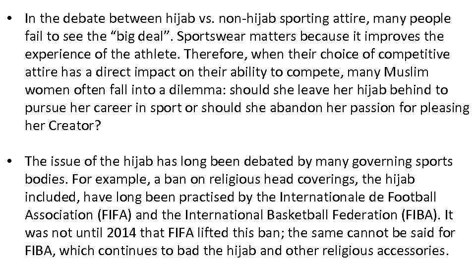  • In the debate between hijab vs. non-hijab sporting attire, many people fail