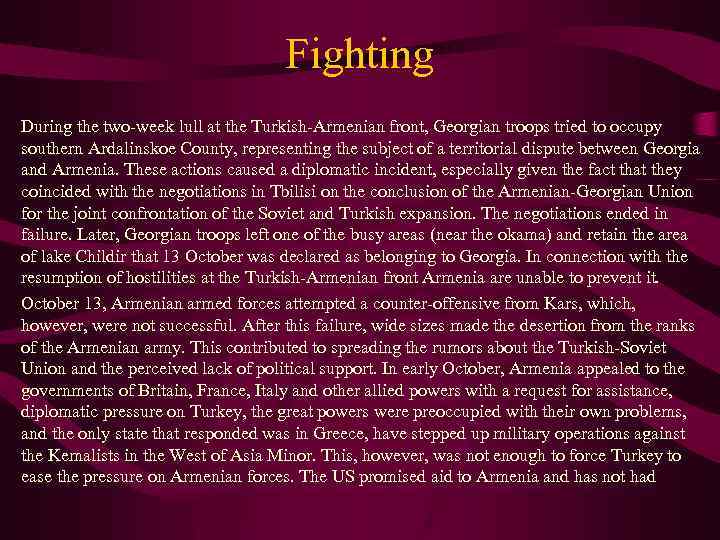 Fighting During the two-week lull at the Turkish-Armenian front, Georgian troops tried to occupy