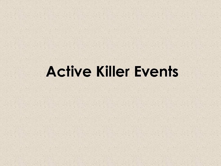 Active Killer Events 