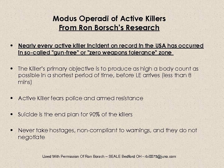 Modus Operadi of Active Killers From Ron Borsch’s Research • Nearly every active killer