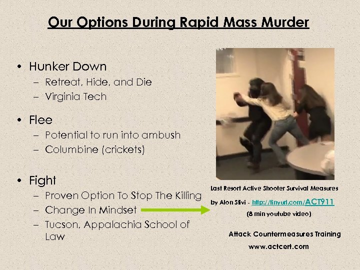 Our Options During Rapid Mass Murder • Hunker Down – Retreat, Hide, and Die