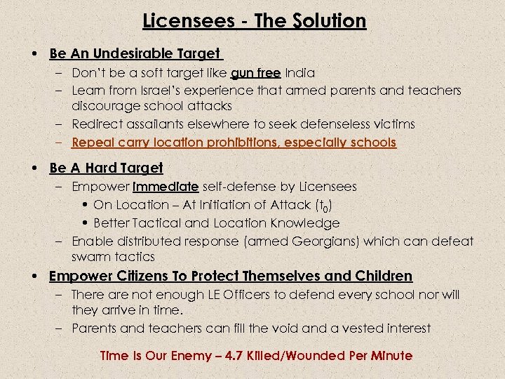 Licensees - The Solution • Be An Undesirable Target – Don’t be a soft