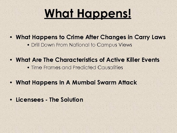 What Happens! • What Happens to Crime After Changes in Carry Laws • Drill