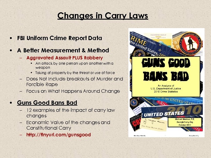 Changes in Carry Laws • FBI Uniform Crime Report Data • A Better Measurement