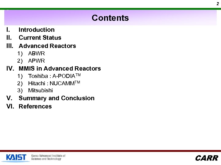 2 Contents I. Introduction II. Current Status III. Advanced Reactors 1) 2) ABWR APWR