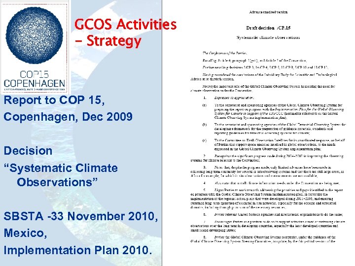 GCOS Activities - Strategy Report to COP 15, Copenhagen, Dec 2009 Decision “Systematic Climate