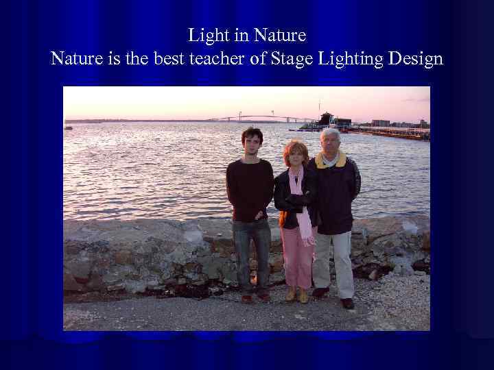 Light in Nature is the best teacher of Stage Lighting Design 