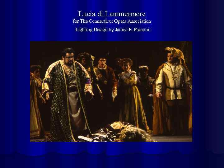 Lucia di Lammermore for The Connecticut Opera Association Lighting Design by James F. Franklin