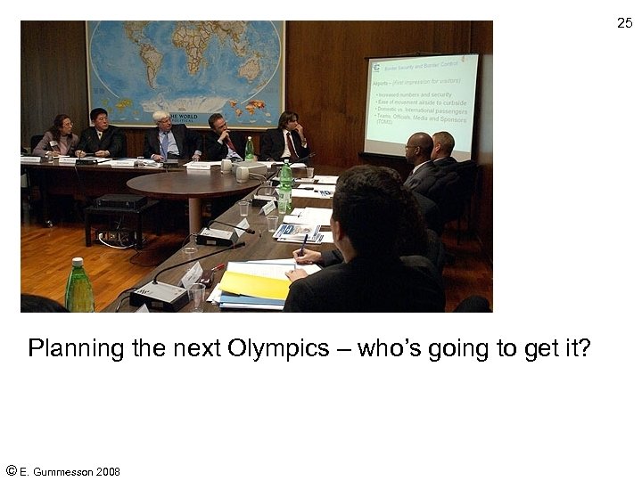 25 Planning the next Olympics – who’s going to get it? © E. Gummesson