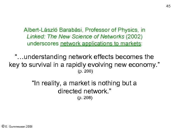 45 Albert-László Barabási, Professor of Physics, in Linked: The New Science of Networks (2002)