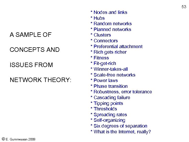 53 A SAMPLE OF CONCEPTS AND ISSUES FROM NETWORK THEORY: © E. Gummesson 2008