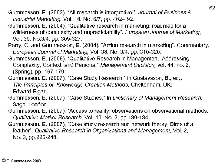 62 Gummesson, E. (2003), “All research is interpretive!”, Journal of Business & Industrial Marketing,