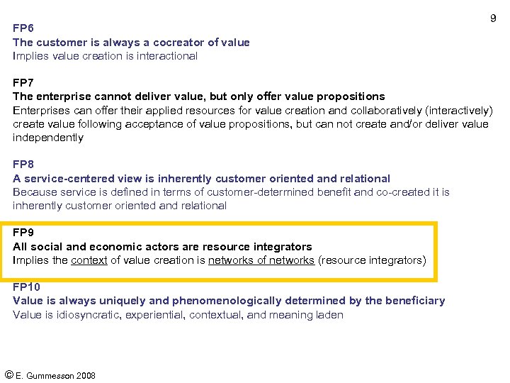 FP 6 The customer is always a cocreator of value Implies value creation is