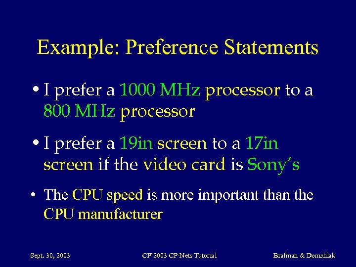 Example: Preference Statements • I prefer a 1000 MHz processor to a 800 MHz