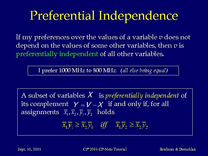 Preferential Independence If my preferences over the values of a variable v does not