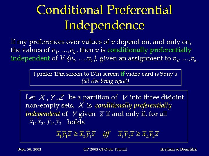 Conditional Preferential Independence If my preferences over values of v depend on, and only