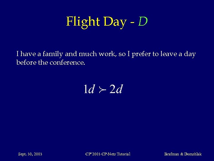Flight Day - D I have a family and much work, so I prefer