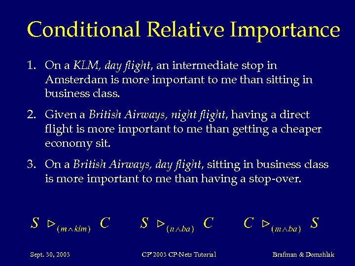 Conditional Relative Importance 1. On a KLM, day flight, an intermediate stop in Amsterdam