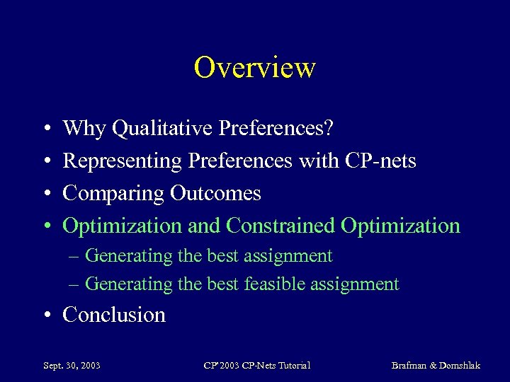 Overview • • Why Qualitative Preferences? Representing Preferences with CP-nets Comparing Outcomes Optimization and