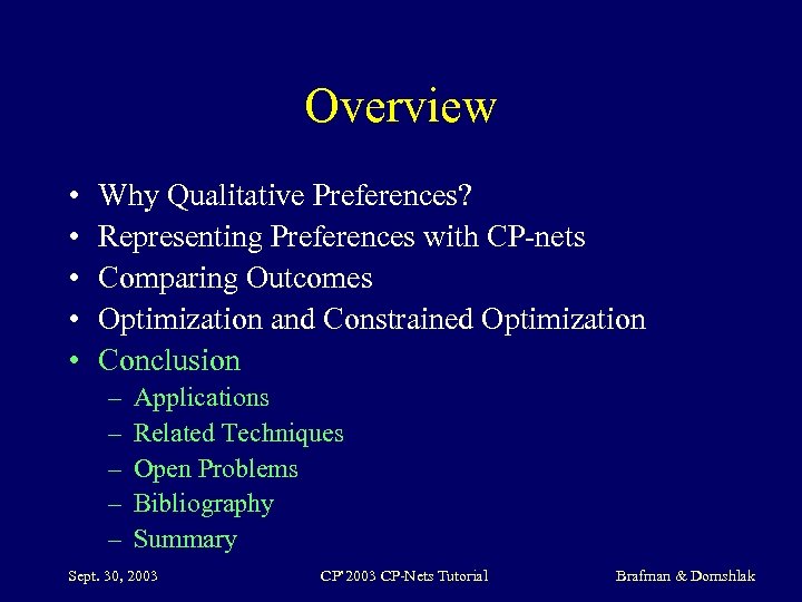 Overview • • • Why Qualitative Preferences? Representing Preferences with CP-nets Comparing Outcomes Optimization
