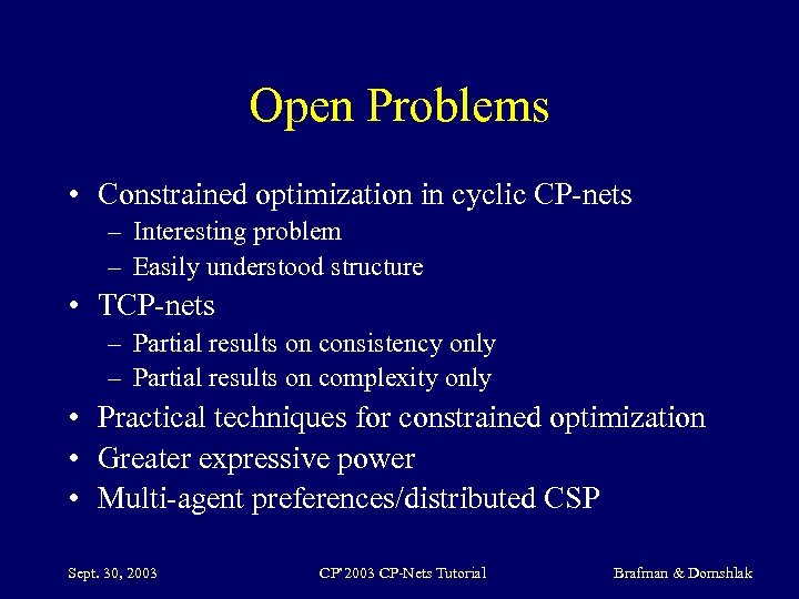 Open Problems • Constrained optimization in cyclic CP-nets – Interesting problem – Easily understood