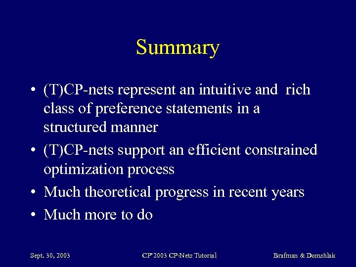 Summary • (T)CP-nets represent an intuitive and rich class of preference statements in a