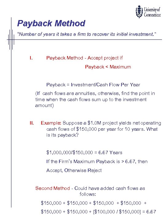 Payback Method “Number of years it takes a firm to recover its initial investment.
