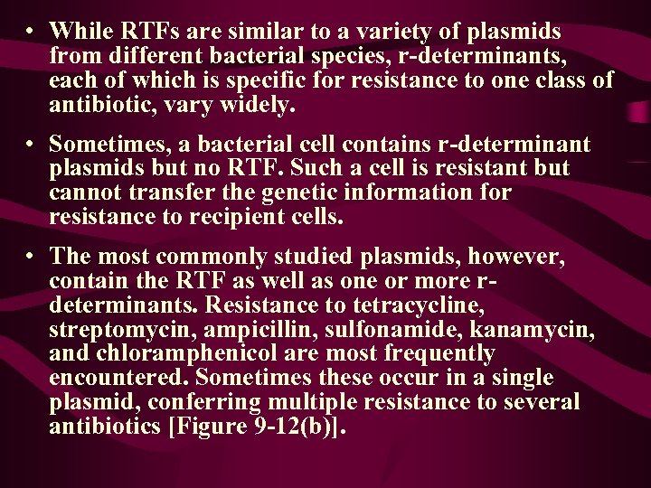  • While RTFs are similar to a variety of plasmids from different bacterial