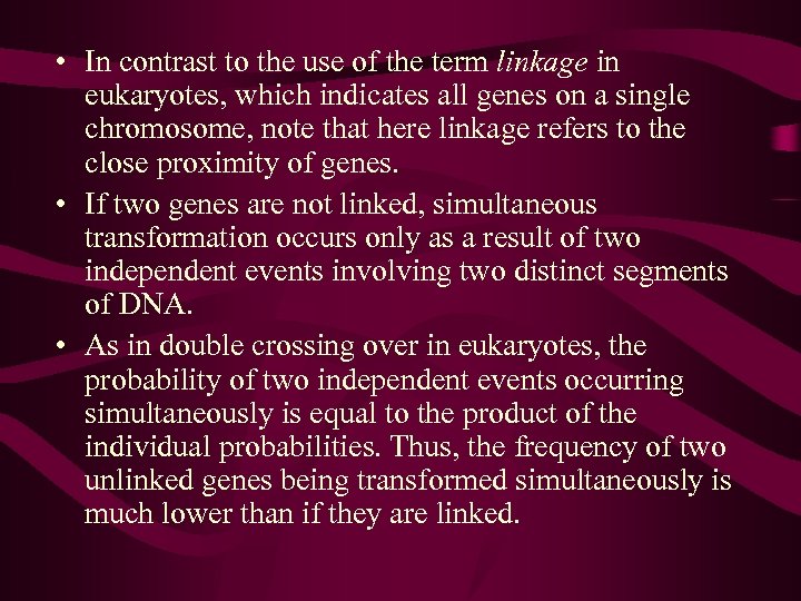  • In contrast to the use of the term linkage in eukaryotes, which