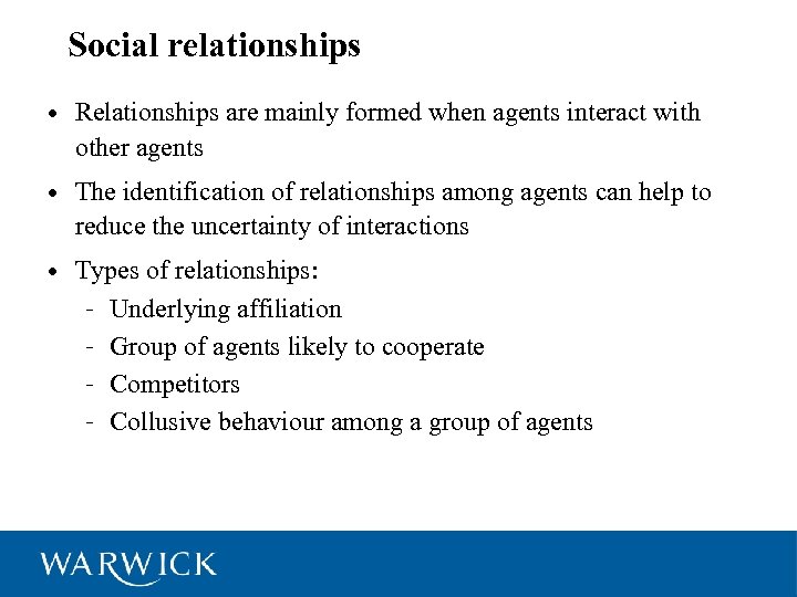 01 Social relationships • Relationships are mainly formed when agents interact with other agents