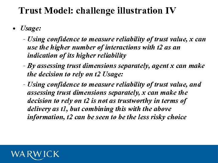 Trust Model: challenge illustration IV • Usage: – Using confidence to measure reliability of