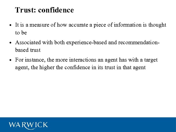 8 Trust: confidence • It is a measure of how accurate a piece of