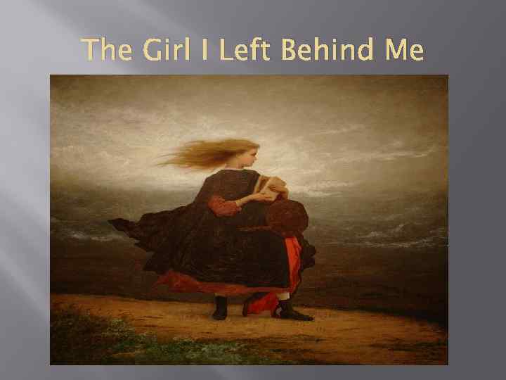 The Girl I Left Behind Me 